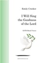 I Will Sing the Goodness of the Lord SATB choral sheet music cover